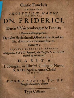 Oratio Funebris In Obitum Inclyti Et Magni Principis, Dn. Friderici, Ducis Würtembergiae & Tecciae ...