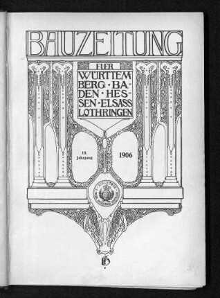 1906: Bauzeitung für Württemberg, Baden, Hessen, Elsaß-Lothringen