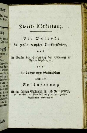 Zweite Abtheilung. Die Methode die grossen deutschen Druckbuchstaben, und die Regeln von Eintheilung der Buchstaben in Sylben beizubringen; [...]