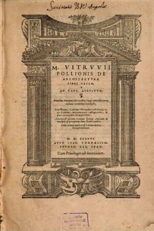 M. Vitrvvii Pollionis De Architectvra Libri Decem : Ad Caes. Avgvstvm, omnibus omnium editionibus longè emendatiores, collatis veteribus exemplis. Accesserunt, Gulielmi Philandri Castilionij, ciuis Romani, annotationes castigatiores, & plus tertia parte locupletiores ; Cum Græco pariter & Latino indice locupletissimo