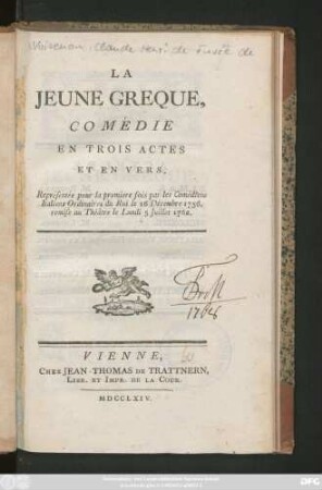 La Jeune Greque : Comédie En Trois Actes Et en Vers ; Répresentée pour la premiere fois par les Comédiens Italiens Ordinaires du Roi le 16 Décembre 1756, remise au Théâtre le Lundi 5 Juillet 1762