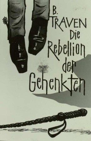 Traven, B.: Die Rebellion der Gehenkten