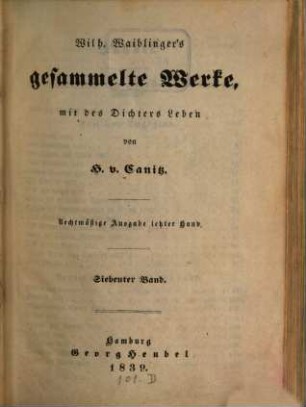 Wilh. Waiblinger's gesammelte Werke : mit des Dichters Leben. 7