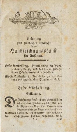 Erste Abtheilung. Beurtheilung der Handzeichnungskunst, und des bisher gewöhnlichen Schulunterrichts in derselben.