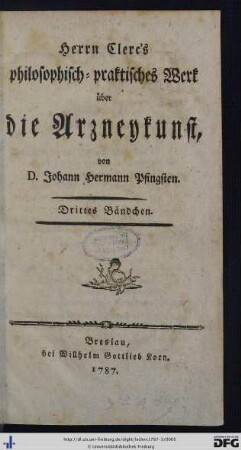 Drittes Bändchen: Herrn Clerc's philosophisch-praktisches Werk über die Arzneykunst