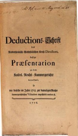 Deductions-Schrift des Niederrheinisch-Westphälischen Kreiß Directoriii, dasige Praesentation zu dem K. Reichs-Kammergerichte
