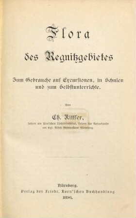 Flora des Regnitzgebietes : zum Gebrauche auf Excursionen, in Schulen und zum Selbstunterrichte