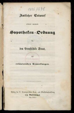 Amtlicher Entwurf einer neuen Hypotheken-Ordnung für den Preußischen Staat : mit erläuternden Anmerkungen