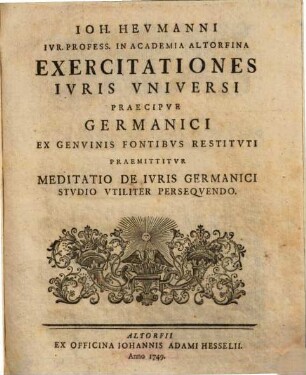 Ioh. Hevmanni ... Exercitationes ivris vniversi praecipve Germanici, [1]