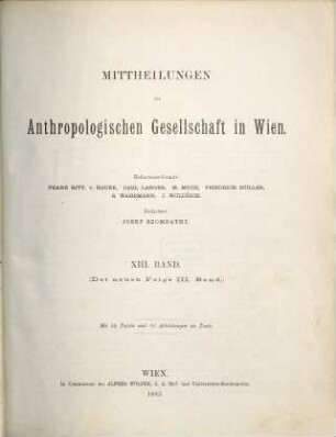 Mitteilungen der Anthropologischen Gesellschaft in Wien : MAG. 13, 13 = N.F., Bd. 3. 1883