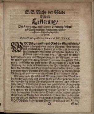 E. E. Raths der Stadt Leipzig Erklerung/ Der Anno 1634. publicirten Ordnung/ wie es uff Verlöbnüssen/ Hochzeiten/ Kindtauffen und Leichenbegängnüssen zu halten [...]