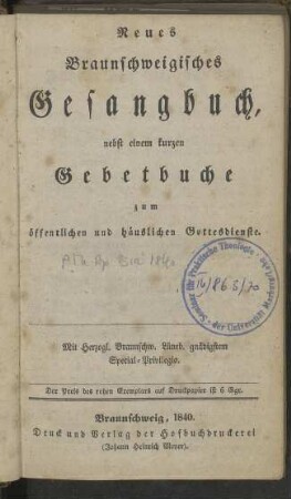 Neues Braunschweigisches Gesangbuch: nebst einem kurzen Gebetbuche zum öffentlichen und häuslichen Gottesdienste (1840)