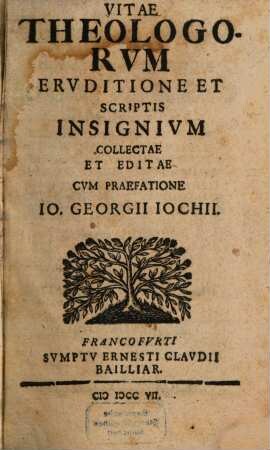 Vitae Theologorvm Ervditione Et Scriptis Insignivm