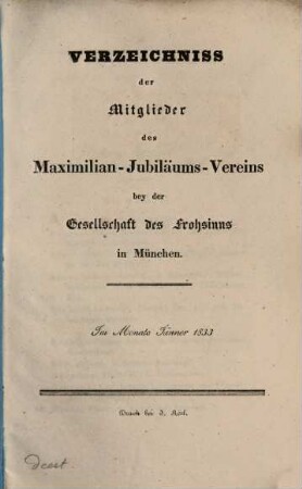 Verzeichniss der Mitglieder des Maximilian-Jubiläums-Vereins bey der Gesellschaft des Frohsinns in München : Im Monat Jänner 1833
