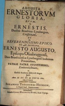 Augusta Ernestorum gloria, quam in Ernestis, ducibus Brunsv. Luneb. conspicuam ... oratione ... venerabatur Jo. Theod. Heinsius