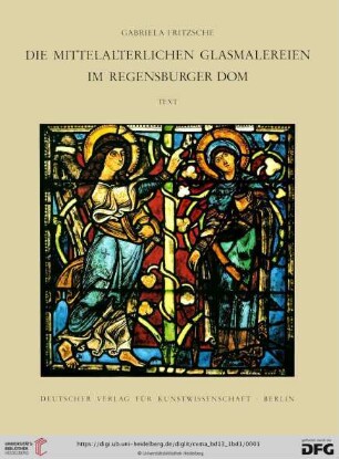 Band 13,1: Die mittelalterlichen Glasmalereien im Regensburger Dom: Text