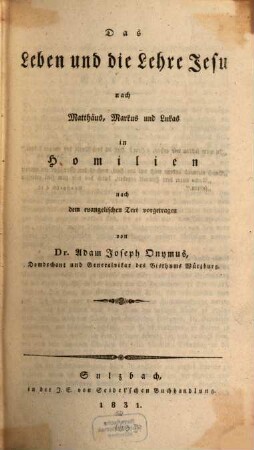 Das Leben und die Lehre Jesu nach Matthäus, Markus und Lukas in Homilien : nach dem evangelischen Text vorgetragen
