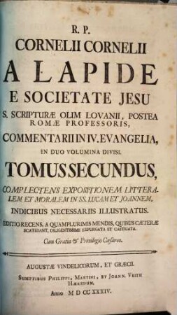 R. P. Cornelii Cornelii A Lapide, ... Commentaria. 8,2, In IV. Evangelia : tomus 2