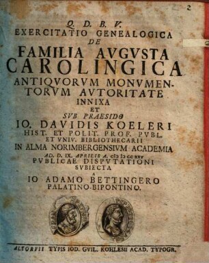 Exercitatio Genealogica De Familia Avgvsta Carolingica Antiqvorvm Monvmentorvm Avtoritate Innixa