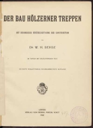 Der Bau hölzerner Treppen : mit besonderer Berücksichtigung der Konstruktion