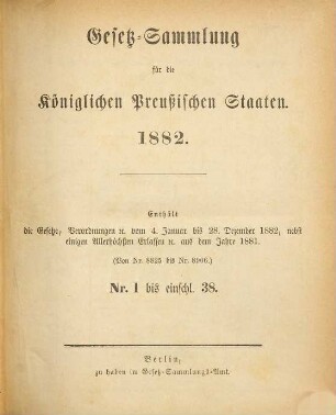 Gesetzsammlung für die Königlich-Preußischen Staaten : enthält die Verordnungen vom ... 1882