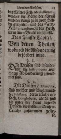 Das Fünffte Capitel. Von denen Theilen / wodurch die Absonderung befördert wird.