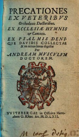 Precationes ex veteribus orthodoxis doctoribus : ex ecclesiae hymnis et canticis, ex psalmis denique Davidis collectae ...