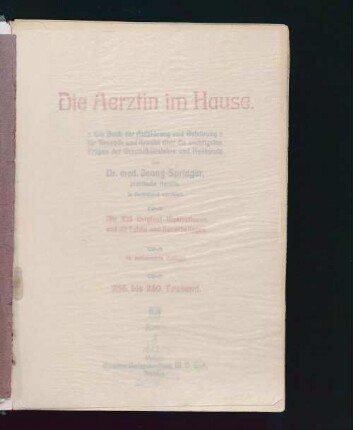 Die Aerztin im Hause : ein Buch der Aufklärung und Belehrung für Gesunde und Kranke über die wichtigsten Fragen der Gesundheitslehre und Heilkunde ; mit 933 Original-Illustrationen und 60 Tafeln und Kunstbeilagen