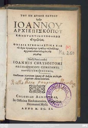 Tu En Agiois Patros hēmōn Iōannu Archiepiskopu Kōnstantinupoleōs tu Chrysostomu, Omilia Enkōmiastika Eis tō hagiō hieromartyre Ignation kai Babylan Archiepscop ō Antiocheias tēs megalēs