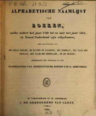 Alphabetische naamlijst van boeken, welke sedert het jaar ... tot en met het jaar ..., in Noord-Nederland zijn uitgekomen. 1790/1832 (1832/35)