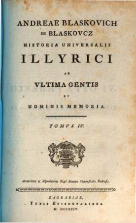 Andreae Blaskovich De Blaskovcz Historia Universalis Illyrici Ab Vltima Gentis Et Nominis Memoria. 4