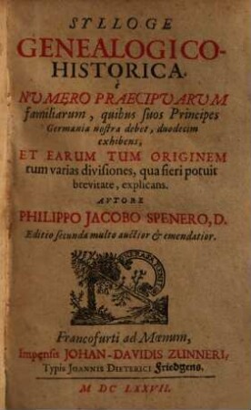 Sylloge genealogico-historica : e. numero praecipuarum familiarum, quibus suos principes Germania nostra debet, 20 exhibens ...