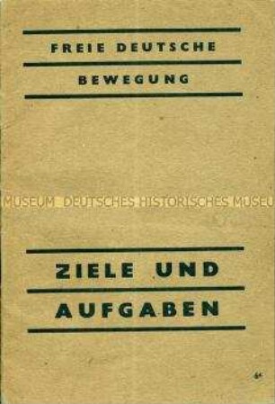 Dokumentation zur 1. Delegiertenkonferenz der Freien Deutschen Bewegung in Großbritannien, u.a. mit der Rede von Wilhelm Koenen und dem Aktionsprogramm