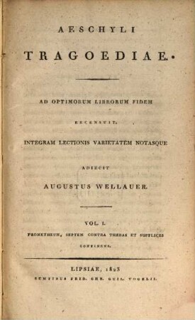 Aeschyli Tragoediae, 1. Prometheum, Septem contra Thebas et supplices continens