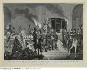 Partenza Da Roma Di S. S. Pio VI. Per Siena Scort.To Da Dragoni Francesi / Seguita nella notte del di 20. Feb. 1798 - Partenza Da Roma Di S. S. Pio VI. Per Siena Scort.To Da Dragoni Francesi / Seguita nella notte del di 20. Feb. 1798