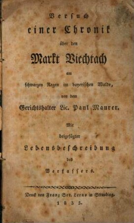 Versuch einer Chronik über den Markt Viechtach am schwarzen Regen im bayerischen Walde