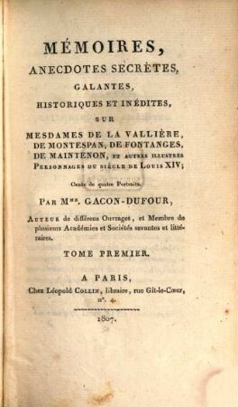 Mémoires, anecdotes secrétes , galantes, historiques et inédites : sur Mess. de la Vallière, de Montespan ... ; ornés de quatre Portraits. 1