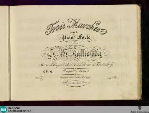 Trois Marches : pour le piano-forte; op. 6