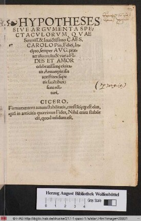 Hypotheses Sive Argvmenta Spectacvlorvm, Qvae Sereniss. & Inuictissimo Caes. Carolo Pio, Felici, Inclyto, semper Avg. præter alia multa & varia Fides Et Amor celebratissim[a]e ciuitatis Antuerpiensis antistites (super faue[n]tibus) sunt edituri