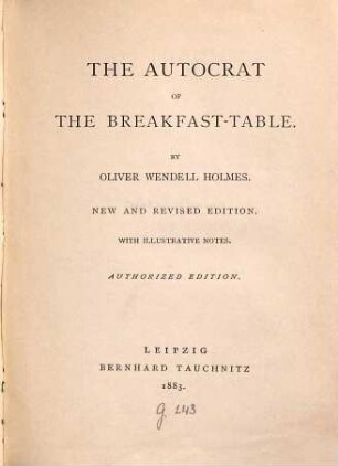 The autocrat of the breakfast-table : with illustrative notes