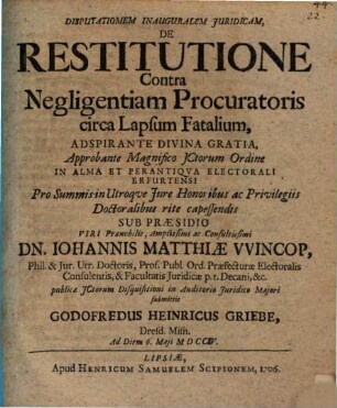 Disputationem Inauguralem Juridicam, De Restitutione Contra Negligentiam Procuratoris circa Lapsum Fatalium ...