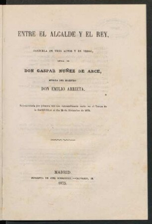 Entre el alcalde y el rey : zarzuela en tres actos y en verso