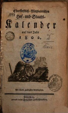 Churfürstlich-Pfalzbaierischer Hof- und Staatskalender auf das Jahr .... 1802