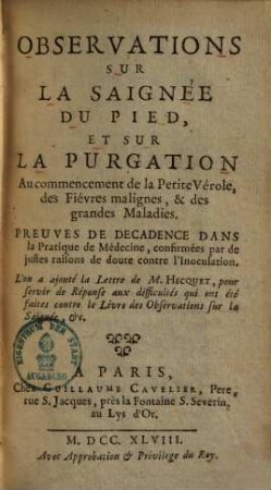 Observations sur la saignée du pied et sur la purgation, au commencement de la Petite Vérole, des Fièvres malignes et des grandes maladies