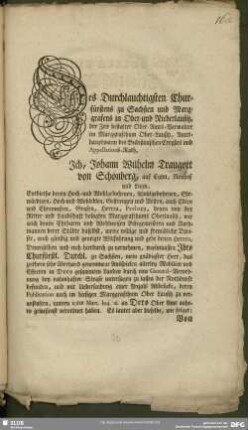 Des Durchlauchtigsten Churfürstens zu Sachßen und Marggrafens in Ober- und Niederlausitz, der Zeit bestalter Ober-Amts-Verwalter im Marggrafthum Ober-Lausitz, Amtshauptmann des Budißinischen Creyses und Appellations-Rath, ...