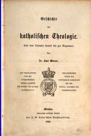 Geschichte der katholischen Theologie : seit dem Trienter Concil bis zur Gegenwart