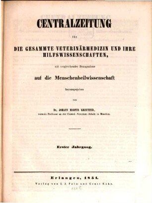 Centralzeitung für die gesammte Veterinärmedizin und ihre Hilfswissenschaften : mit vergleichender Bezugnahme auf d. Menschenheilwissenschaft. 1, 1. 1851