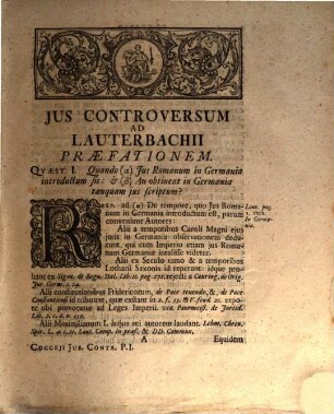 Samuelis De Cocceji, Henr. Fil. Sacræ Regiæ Majestati Borussicæ A Consiliis Secretioribus Et Supremæ Curiæ Elector. Marchicæ Præsidis Jus Civile Controversum : Ubi illustriores juris controversiæ breviter & succincte deciduntur, dissiciliores materiæ expliacantur, objectiones solide solvuntur, & Legum dissensus nova sæpe ratione, ubi hactenus satisfactum non videtur, conciliantur. Opus Ad illustrationem Compendii Lauterbachiani, cujus seriem quoque sequitur, compositum, [1]