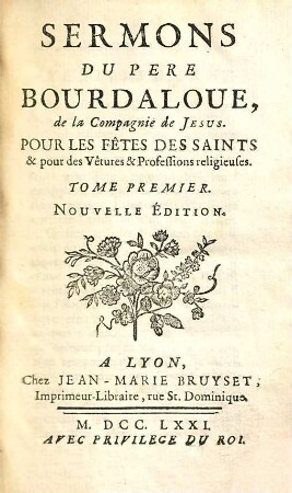 Sermons du père Bourdaloue pour les fêtes des saints, 1. (1771). - XVI, 464 S.