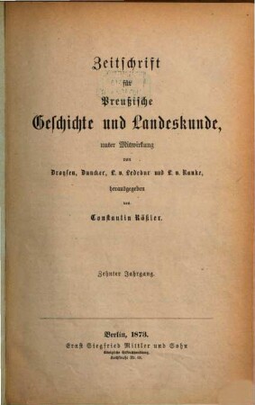 Zeitschrift für preussische Geschichte und Landeskunde. 10. 1873